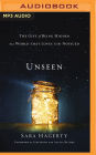 Unseen: The Gift of Being Hidden in a World That Loves to Be Noticed