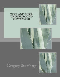 Title: Zeke and Surf: underground newspaper, Author: Gregory S Stomberg