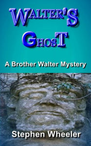 Title: Walter's Ghost, Author: Stephen Wheeler