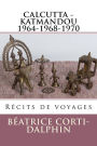 Calcutta - Katmandou: Récits de voyages