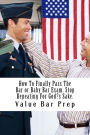 How To Finally Pass The Bar or Baby Bar Exam. Stop Repeating For God's Sake