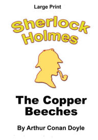 Title: The Copper Beeches: Sherlock Holmes in Large Print, Author: Craig Stephen Copland