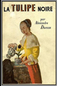 Title: La tulipe noire, Author: Alexandre Dumas