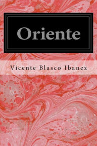 Title: Oriente, Author: Vicente Blasco Ibáñez