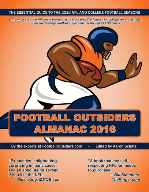 Football Outsiders Almanac 2022: The Essential Guide to the 2022 NFL and  College Football Seasons: Schatz, Aaron, Acosta, J.P., Clinton, Cale,  Klassen, Derrik, Knowles, Bryan, McCown, Rivers, Pizzuta, Dan, Tanier,  Mike, Verhei