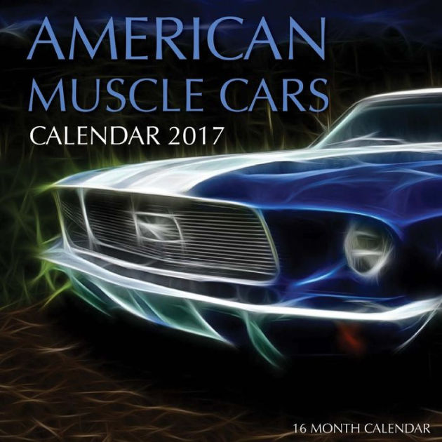 american-muscle-cars-calendar-2017-16-month-calendar-by-david-mann-paperback-barnes-noble