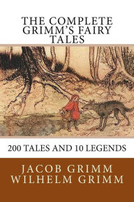 Title: The Complete Grimm's Fairy Tales, Author: Wilhelm Grimm