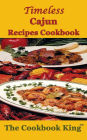 Timeless Cajun Recipes Cookbook