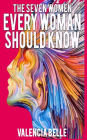 The Seven Women Every Woman Should Know
