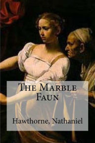 Title: The Marble Faun, Author: Hawthorne Nathaniel