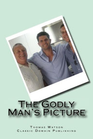 Title: The Godly Man's Picture, Author: Classic Domain Publishing