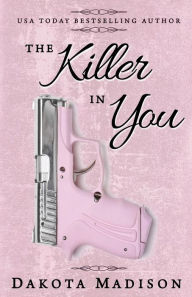 Title: The Killer in You, Author: Dakota Madison