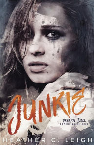 Title: Junkie, Author: Heather C Leigh