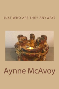 Title: Just Who Are THEY Anyway?, Author: Aynne McAvoy