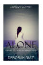 Alone: Prequel to Ladies In Danger Series, A Regency Mystery