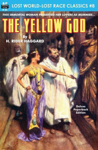 Title: The Yellow God, Author: H. Rider Haggard