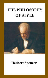 Title: The Philosophy of Style, Author: Herbert Spencer