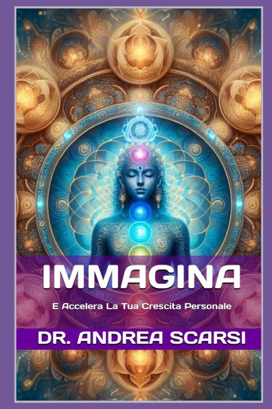 Immagina: E Accelera La Tua Crescita Personale