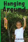 Hanging Around