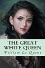 The Great White Queen