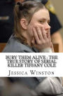 Bury Them Alive: The True Story of Serial Killer Tiffany Cole