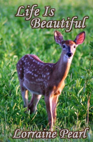 Title: Life Is Beautiful, Author: Lorraine Pearl
