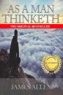 As You Think: As A Man Thinketh - Modern English Version