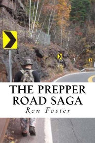 Title: The Prepper Road Saga: Post Apocalyptic Survival Fiction Boxed Set Edition, Author: Ron Foster