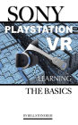 Sony PlayStation VR: Learning the Basics