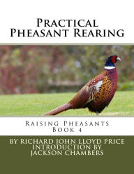 Title: Practical Pheasant Rearing: Raising Pheasants Book 4, Author: Jackson Chambers