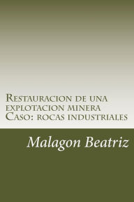 Title: Restauracion de una explotacion minera: Caso: rocas industriales, Author: Malagon Picon Beatriz