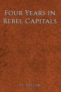 Four Years in Rebel Capitals