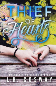 Title: Thief of Hearts, Author: L.H. Cosway