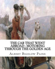 Title: The car that went abroad: motoring through the golden age (illustrated): By Albert Bigelow Paine and illustrated from dravings By Walter Hale(1869 - 1917)Walter Hale was active/lived in Louisiana, Illinois / France. Walter Hale is known for illustratio, Author: Walter Hale