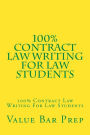 100% Contract Law Writing For Law Students: 100% Contract Law Writing For Law Students