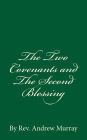 The Two Covenants and The Second Blessing: By Rev. Andrew Murray