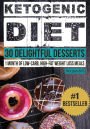 Ketogenic Diet: 30 Delightful Desserts: 1 Month of Low Carb, High Fat Weight Loss Meals