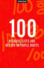 100 (Because Lists Are Better In Triple Digits)