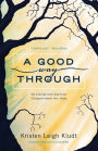 A Good Way Through: My Journey with God from Disappointment into Hope