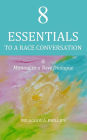 8 Essentials to a Race Conversation: A Manual to a New Dialogue
