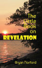 The Little Book on Revelation