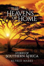 The Heavens of Home: Stories of Southern Africa