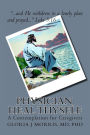 Physician, Heal Thyself: A Contemplation for Caregivers