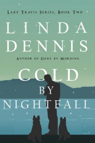 Title: Cold by Nightfall, Author: Linda Dennis