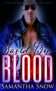 Title: Saved By Blood, Author: Samantha Snow