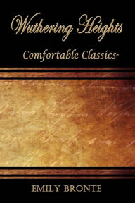 Title: Wuthering Heights: Comfortable Classics, Author: Emily Brontë