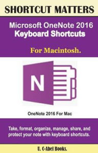 Title: Microsoft OneNote 2016 Keyboard Shortcuts For Macintosh, Author: U C Books