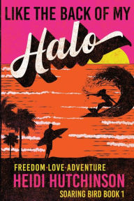 Title: Like the Back of My Halo, Author: Heidi Hutchinson
