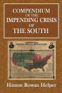Compendium of the Impending Crisis of the South