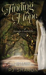 Title: Finding Hope (Book 1 Savage Cinderella Novella Series), Author: PJ Sharon